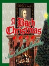 A Bach Christmas, Volume 1